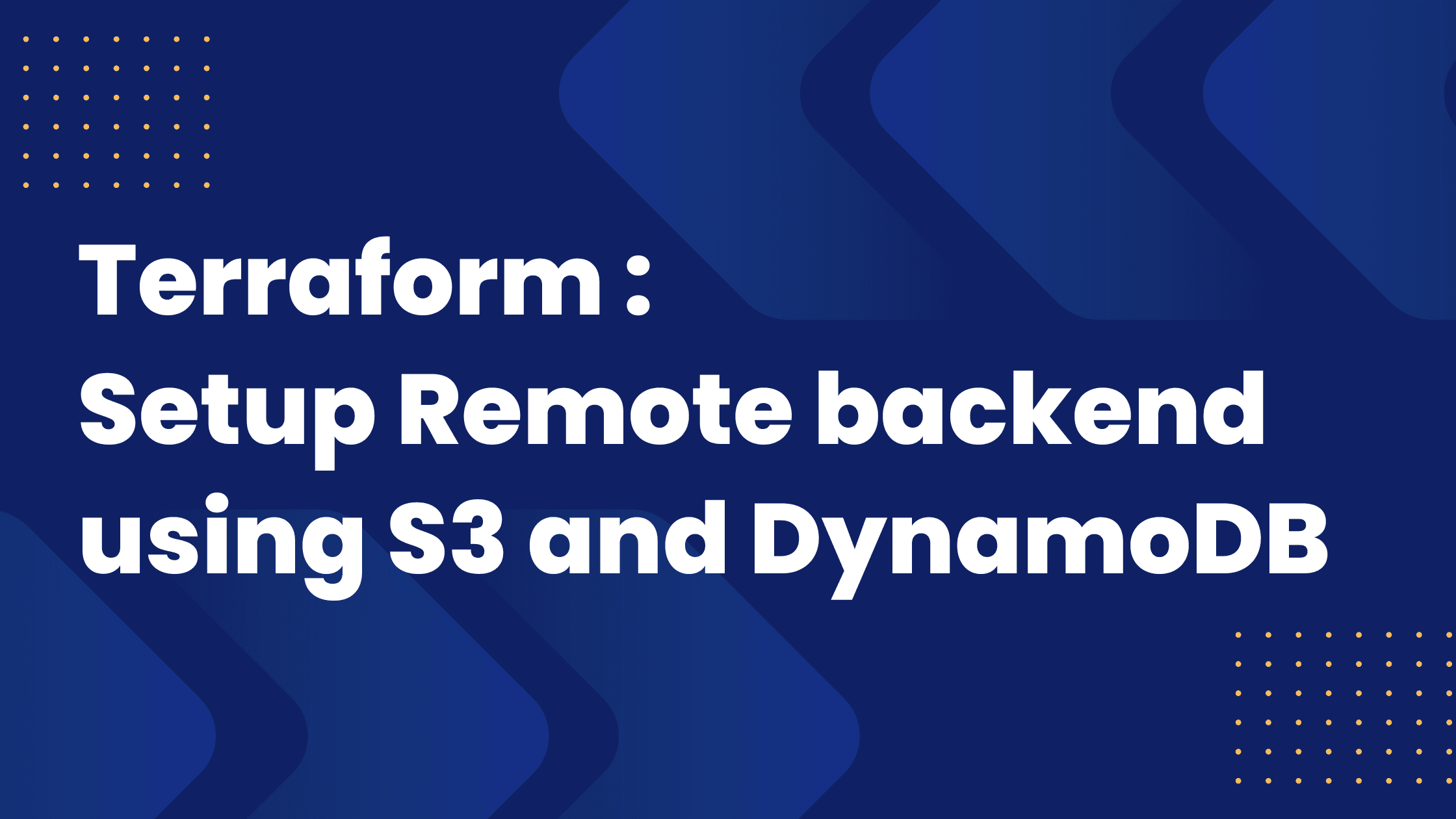 Terraform : Remote backend using S3 and DynamoDB